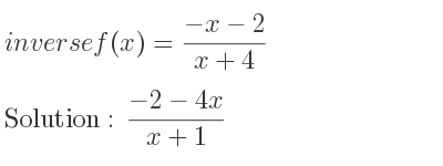 The inverse of f(x)=(-x-2)/(x+4) is (-2-4x)/(x+1)